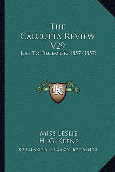 The Calcutta Review V29: July To December, 1857