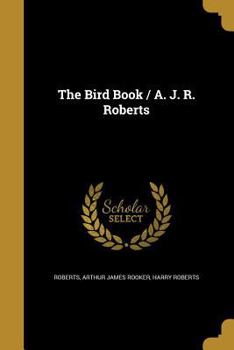 Paperback The Bird Book / A. J. R. Roberts Book