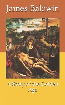 Paperback A Story of the Golden Age Book