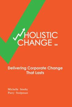 Paperback wHolistic Change: Delivering Corporate Change That Lasts Book