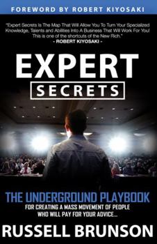 Paperback Expert Secrets: The Underground Playbook for Creating a Mass Movement of People Who Will Pay for Your Advice (1st Edition) Book