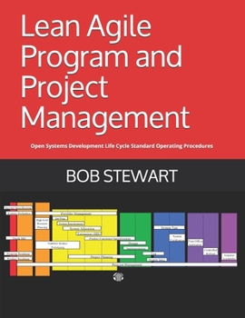 Paperback Lean Agile Program and Project Management: Open Systems Development Life Cycle Standard Operating Procedures Book