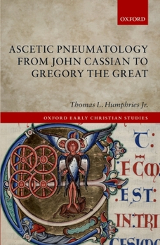Hardcover Ascetic Pneumatology from John Cassian to Gregory the Great Book