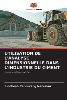 Utilisation de l'Analyse Dimensionnelle Dans l'Industrie Du Ciment (French Edition)