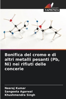 Paperback Bonifica del cromo e di altri metalli pesanti (Pb, Ni) nei rifiuti delle concerie [Italian] Book