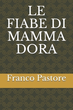 Paperback Le Fiabe Di Mamma Dora [Italian] Book