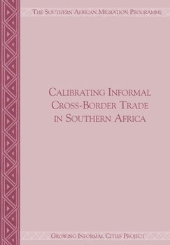 Paperback Calibrating Informal Cross-Border Trade in Southern Africa Book
