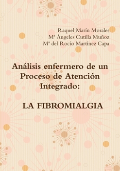 Paperback Análisis enfermero de un Proceso de Atención Integrado: La Fibromialgia [Spanish] Book