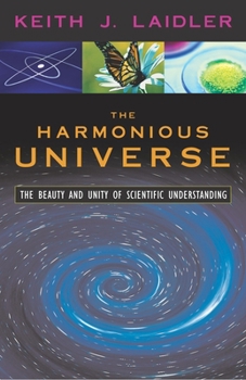 Hardcover The Harmonious Universe: The Beauty and Unity of Scientific Understanding Book
