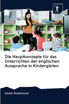 Paperback Die Hauptkonzepte für das Unterrichten der englischen Aussprache in Kindergärten [German] Book