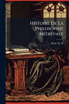 Paperback Histoire De La Philosophie Médiévale: Précédée D'un Aperçu Sur La Philosophie Ancienne [French] Book