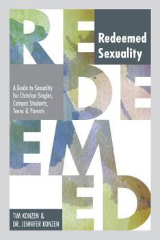 Paperback Redeemed Sexuality: A Guide to Sexuality for Christian Singles, Campus Students, Teens and Parents Book