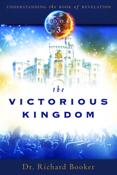 Paperback The Victorious Kingdom: Understanding the book of Revelation Series Book 3 Book
