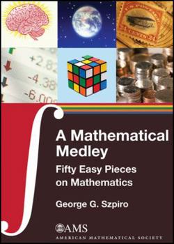Paperback A Mathematical Medley: Fifty Easy Pieces on Mathematics Book