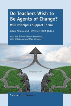 Paperback Do Teachers Wish to Be Agents of Change?: Will Principals Support Them? Book