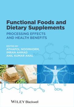 Hardcover Functional Foods and Dietary Supplements: Processing Effects and Health Benefits Book