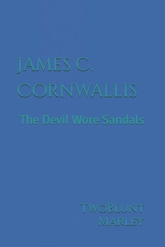 Paperback James C. Cornwallis: The Devil Wore Sandals Book