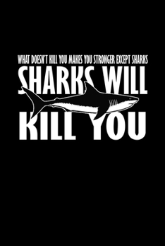 Sharks will Kill you: Food Journal | Track your Meals | Eat clean and fit | Breakfast Lunch Diner Snacks | Time Items Serving Cals Sugar Protein Fiber ... | 110  pages | 6 x 9 in | 15.24 x 22.86 cm