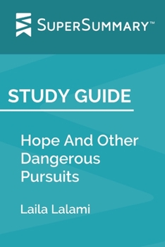 Study Guide: Hope And Other Dangerous Pursuits by Laila Lalami (SuperSummary)