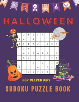 Halloween Sudoku Puzzles Book for Clever Kids: Smart Gift for Young Boys and Girls, Children Activities and Free Time for Parents, 200 Easy Quizzes and Place to Draw