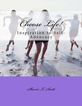 Paperback Choose Life!: An Inspiration to Self-Advocacy Book