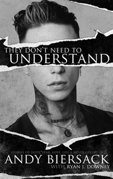 Hardcover They Don't Need to Understand: Stories of Hope, Fear, Family, Life, and Never Giving in Book