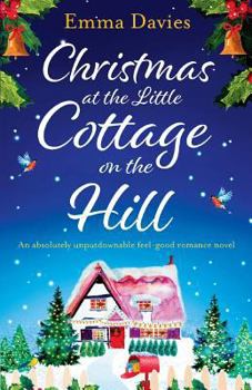 Paperback Christmas at the Little Cottage on the Hill: An absolutely unputdownable feel good romance novel Book