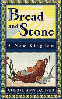 Hardcover Bread and Stone-A New Kingdom Book