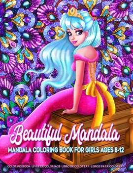 Beautiful Mandala | Mandala Coloring Book for Girls Ages 8-12: Art Activity Book for Creative Kids Featuring 50 Unique Girl and Fairy Drawings on Beautiful Mandala Background