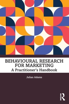 Paperback Behavioural Research for Marketing: A Practitioner's Handbook Book