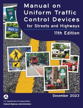 Paperback Manual on Uniform Traffic Control Devices for Streets and Highways (MUTCD) 11th Edition, December 2023 (Complete Book, Color Print) National Standards Book