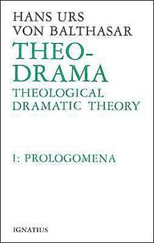 Hardcover Theo-Drama: Theological Dramatic Theory Volume 1 Book