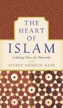 Hardcover The Heart of Islam: Enduring Values for Humanity Book