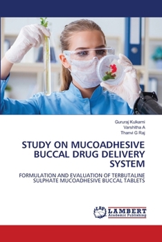 Study on Mucoadhesive Buccal Drug Delivery System