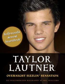 Paperback Taylor Lautner: Overnight Sizzlin' Sensation Book