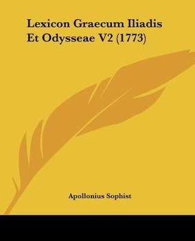 Paperback Lexicon Graecum Iliadis Et Odysseae V2 (1773) [Latin] Book