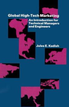 Hardcover Global High-Tech Marketing: An Introduction for Technical Managers and Engineers Book