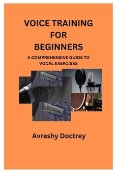 Paperback Voice Training for Beginners: A Comprehensive Guide to Vocal Exercises Book