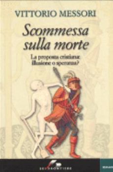 Paperback Scommessa sulla morte. La proposta cristiana: illusione o speranza? [Italian] Book