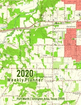 Paperback 2020 Weekly Planner: Fort Worth/Arlington Area, Texas (1959): Vintage Topo Map Cover Book