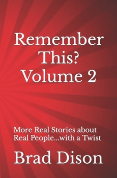 Paperback Remember This? Volume 2: More Real Stories about Real People...with a Twist Book