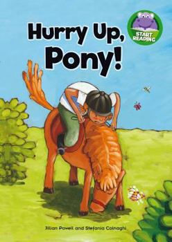 Paperback Hurry Up, Pony! (Start Reading) Book