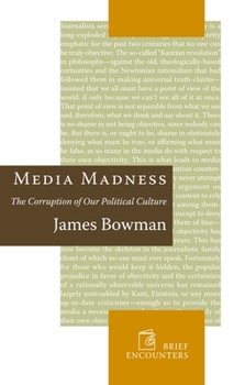 Hardcover Media Madness: The Corruption of Our Political Culture Book