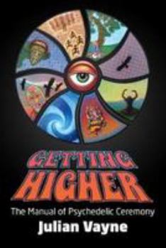 Paperback Getting Higher: The Manual of Psychedelic Ceremony Book