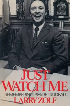 Hardcover Just Watch Me: Remembering Pierre Trudeau Book