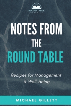 Paperback Notes from the Round Table: Recipes for Management & Well-Being Book