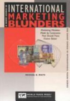 Paperback A Short Course in International Marketing Blunders: Learn from the Mistakes of Others Book