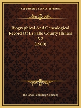 Paperback Biographical And Genealogical Record Of La Salle County Illinois V2 (1900) Book