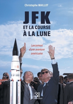 Paperback JFK et la course à la Lune - Lancement d'une aventure américaine [French] Book