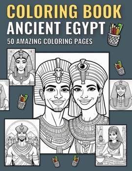 Paperback Ancient Egypt Coloring Book: 50 Amazing Coloring Pages Book